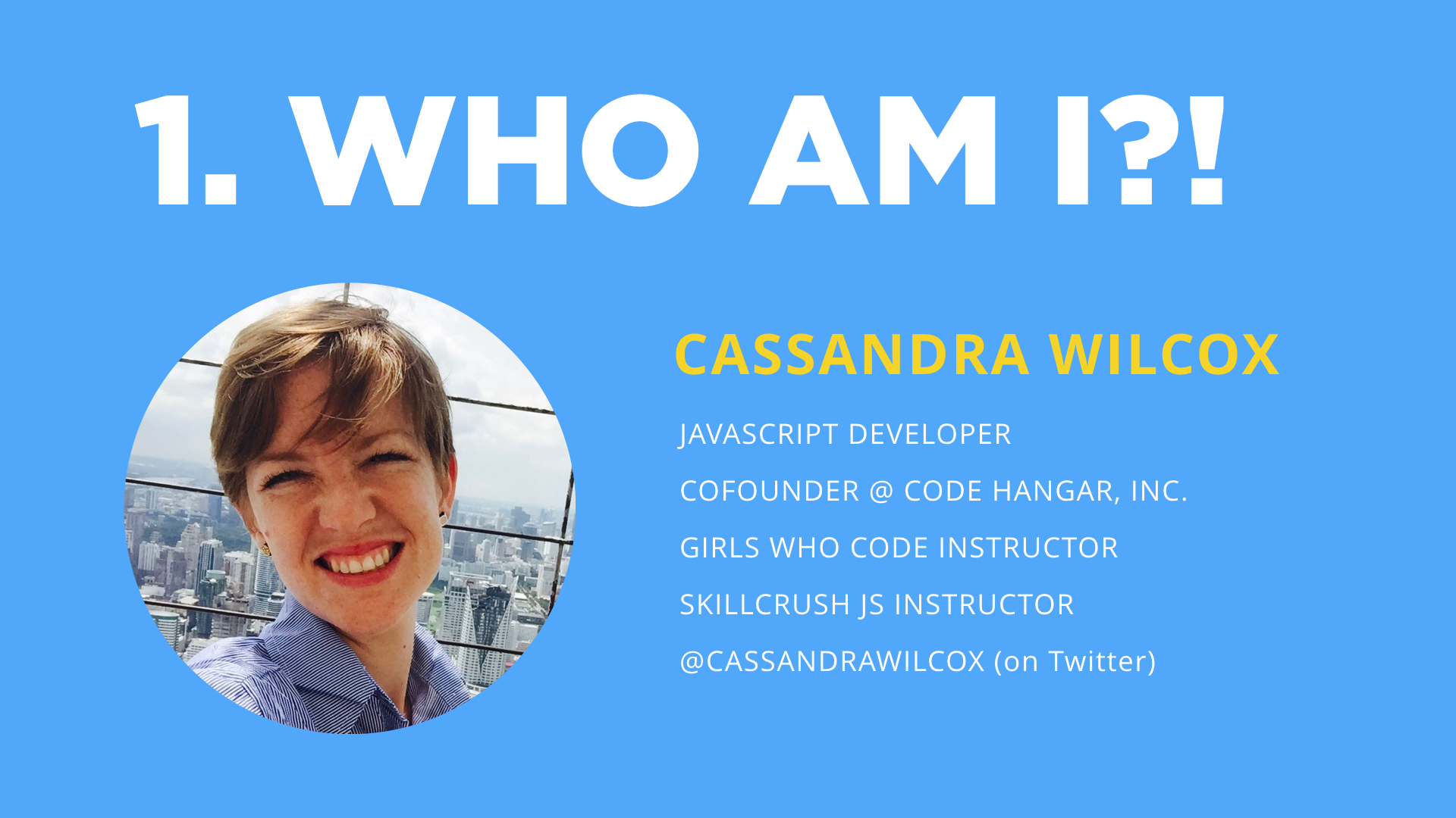 Cassandra Wilcox, Javascript Developer, Cofounder @ Code Hangar, Inc.